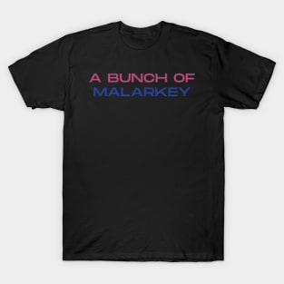 A Bunch of Malarkey T-Shirt